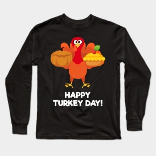 Happy Turkey Day With Turkey Holding a Cake and a Pumpkin Long Sleeve T-Shirt